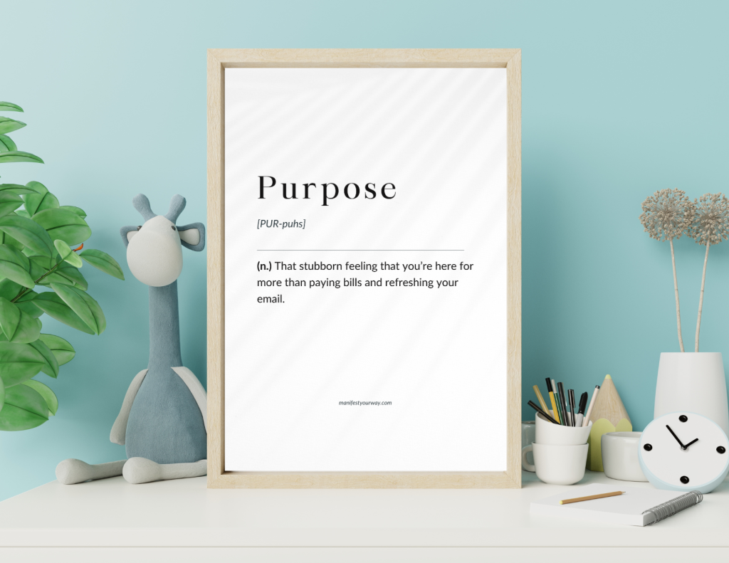 Purpose Wall Art – A Daily Wake-Up Call to Your Deeper Why