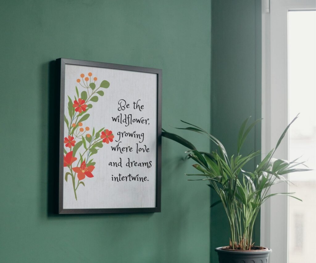 Printable motivational wall art featuring a wildflower quote. Add beauty and daily inspiration to your home or office instantly.